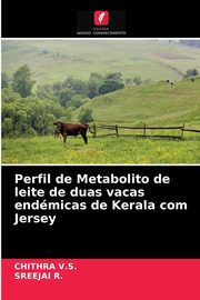 Perfil de Metabolito de leite de duas vacas endmicas de Kerala com Jersey, V.S. CHITHRA