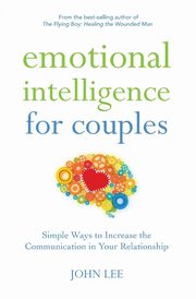 Emotional Intelligence for Couples, Lee John