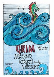 GRIM- A legend, a truth and a secret, Todd Tracy
