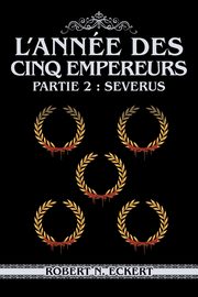 L'anne Des Cinq Empereurs, Eckert Robert N.