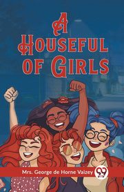 A Houseful of Girls, Vaizey Mrs. George de Horne