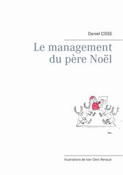 Le management du p?re Nol, Ciss Daniel