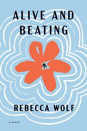 Alive and Beating, Wolf Rebecca