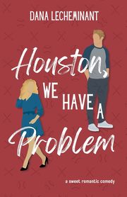 Houston, We Have a Problem, LeCheminant