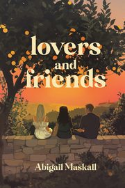 Lovers and Friends, Maskall Abigail