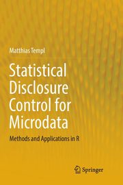 Statistical Disclosure Control for Microdata, Templ Matthias