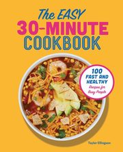 The Easy 30-Minute Cookbook, Ellingson Taylor