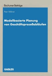Modellbasierte Planung von Geschftsprozeablufen, Vlkner Peer