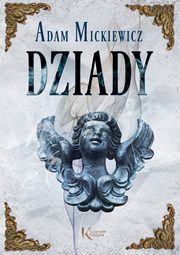 ksiazka tytu: Dziady autor: Mickiewicz Adam