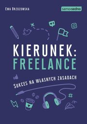 ksiazka tytu: Kierunek freelance autor: Brzozowska Ewa