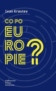 ksiazka tytu: Co po Europie? autor: Krastew Iwan