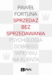 ksiazka tytu: Sprzeda bez sprzedawania autor: Fortuna Pawe