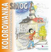 ksiazka tytu: Smog W poszukiwaniu czystego powietrza kolorowanka autor: Nejranowska Sandra, Michewicz ukasz