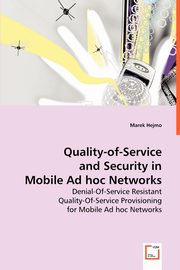 Quality-of-Service and Security in Mobile Ad Hoc Networks, Hejmo Marek