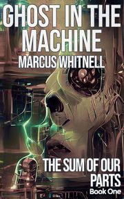 Ghost in the Machine, Whitnell Marcus