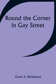Round the Corner in Gay Street, Richmond Grace S.