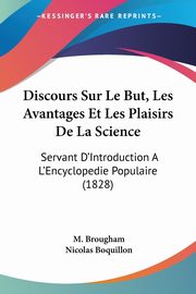 Discours Sur Le But, Les Avantages Et Les Plaisirs De La Science, Brougham M.