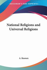 National Religions and Universal Religions, Kuenen A.
