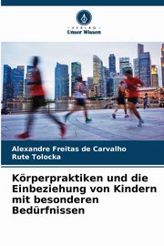 Krperpraktiken und die Einbeziehung von Kindern mit besonderen Bedrfnissen, Freitas de Carvalho Alexandre