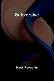 Subversive, Reynolds Mack