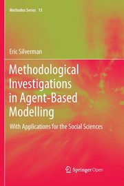 Methodological Investigations in Agent-Based Modelling, Silverman Eric