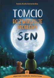 Tomcio rozwizuje problemy Sen, Kaciurzewska Anna