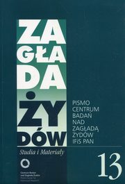 ksiazka tytu: Zagada ydw Studia i Materiay /Rocznik 13/ autor: 