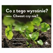 ksiazka tytu: Co z tego wyronie? Chwast czy nie? autor: Oftring Barbel