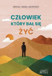 Czowiek ktry ba si y, Montero Miguel Angel