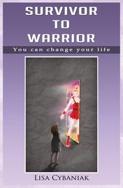 Survivor to Warrior, Cybaniak Lisa