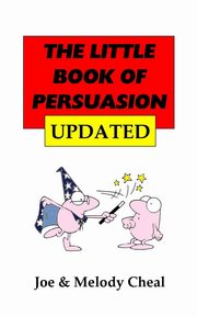 The Litle Book of Persuasion Updated, Cheal Joe