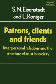 Patrons, Clients and Friends, Eisenstadt S. N.