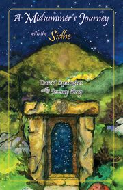 A Midsummer's Journey with the Sidhe, Spangler David