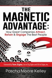 The Magnetic Advantage, Kelley Pascha Moore