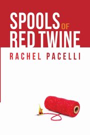Spools of Red Twine, Pacelli Rachel