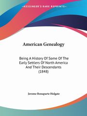 American Genealogy, Holgate Jerome Bonaparte