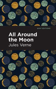 All Around the Moon, Verne Jules