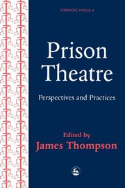 Practices and Perspectives in Prison Theatre, 
