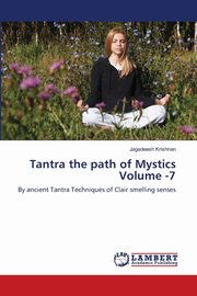 Tantra the path of Mystics Volume -7, Krishnan Jagadeesh