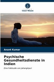 ksiazka tytu: Psychische Gesundheitsdienste in Indien autor: Kumar Anant