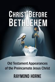 Christ Before Bethlehem, Horne Raymond