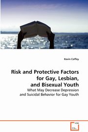 Risk and Protective Factors for Gay, Lesbian, and Bisexual Youth, Coffey Kevin