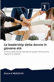 La leadership delle donne in giovane et?, Mukucha Giscard