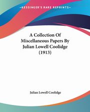 A Collection Of Miscellaneous Papers By Julian Lowell Coolidge (1913), Coolidge Julian Lowell