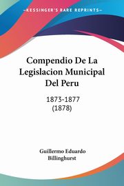 Compendio De La Legislacion Municipal Del Peru, Billinghurst Guillermo Eduardo