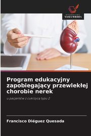 Program edukacyjny zapobiegajcy przewlekej chorobie nerek, Diguez Quesada Francisco