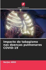 Impacto do tabagismo nas doenas pulmonares COVID-19, Abid Narjes