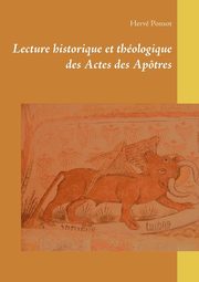 Lecture historique et thologique des Actes des Aptres, Ponsot Herv