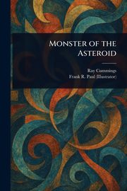 Monster of the Asteroid, Cummings Ray