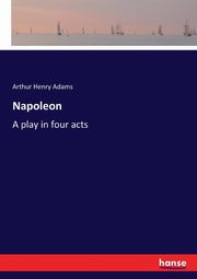 Napoleon, Adams Arthur Henry